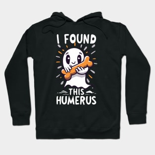 I Found This Humerus Funny Ghost Design Hoodie